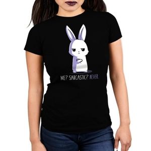 Me? Sarcastic? Never. Shirt